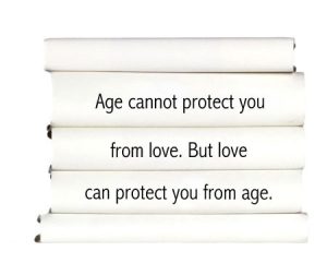 age-cannot-protect-you-from-love.-but-love-can-protect-you-from-age.