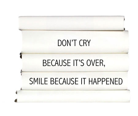 dont-cry-because-its-over-smile-because-it-happened