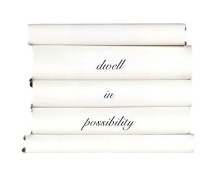 dwell-in-possibility