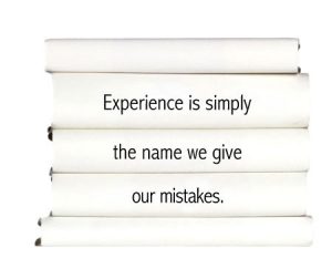 experience-is-simply-the-name-we-give-our-mistakes.